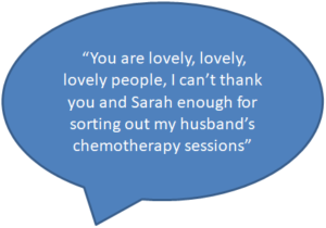 You are lovely lovely lovely people. I can't thank you and Sarah enough for sorting out my husband's chemotherapy sessions.