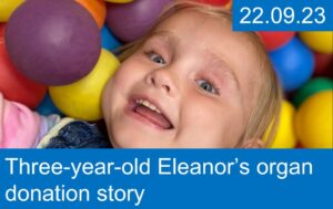Young blonde girl with blue eyes in a ball pit smiling. The text includes the date of 22.09.2023 and the title of the piece Three-year-old Eleanor's organ donation story.