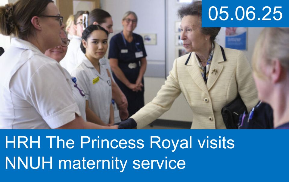 HRH The Princess Royal visits NNUH maternity service